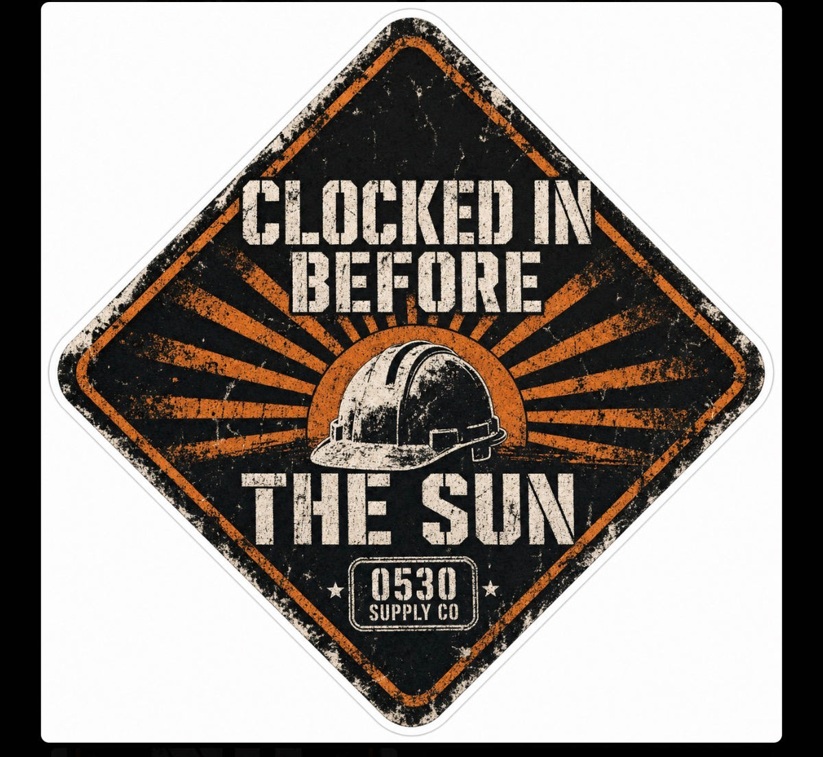 Clocked in before the sun sticker